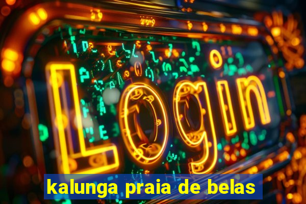 kalunga praia de belas